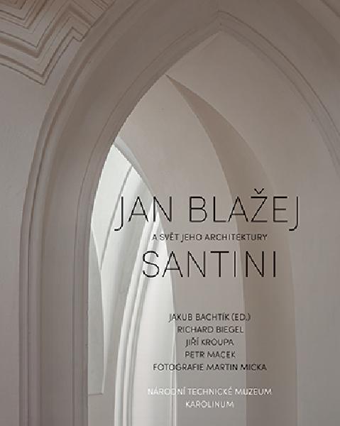 Jan Blažej Santini a svět jeho architektury - recenze knihy